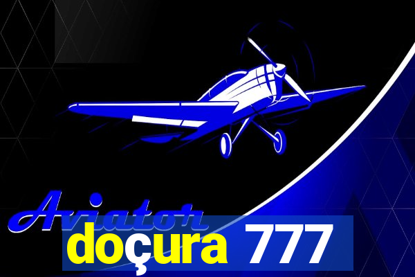 doçura 777